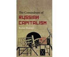 KNYGA R S Dzarasov Conundrum of Russian Capitalism