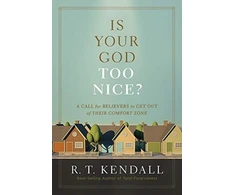 KNYGA R. T. Kendall Is Your God Too Nice?