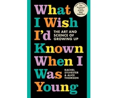 KNYGA Rachel Sylvester What I Wish I’d Known When I Was Young
