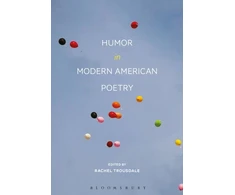 KNYGA Rachel Trousdale Humor in Modern American Poetry