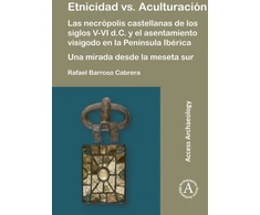 KNYGA Rafael Barroso Cabrera Etnicidad vs. Aculturacion: Las necropolis castellanas de los siglos V-VI d.C. y el asentamiento visigodo en la Peninsula Iberica. Una mirada desde la meseta sur