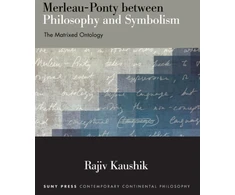 KNYGA Rajiv Kaushik Merleau-Ponty between Philosophy and Symbolism