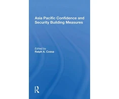 KNYGA Ralph A Cossa Asia Pacific Confidence And Security Building Measures