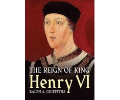 KNYGA Ralph Alan Griffiths Reign of Henry VI