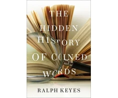 KNYGA Ralph Keyes Hidden History of Coined Words