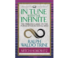 KNYGA Ralph Waldo Trine In Tune With the Infinite (Condensed Classics)