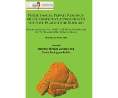 KNYGA Ramn Fbregas Valcarce Public Images, Private Readings: Multi-Perspective Approaches to the Post-Palaeolithic Rock Art