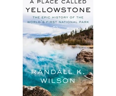 KNYGA Randall K Wilson Place Called Yellowstone