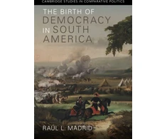 KNYGA Raul L Madrid Birth of Democracy in South America