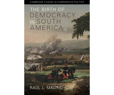 KNYGA Raul L Madrid Birth of Democracy in South America
