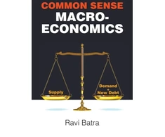 KNYGA Ravi Batra Common Sense Macroeconomics