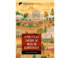 KNYGA Ravza Altunta Cakr Political Theory of Muslim Democracy