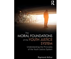 KNYGA Raymond Arthur Moral Foundations of the Youth Justice System