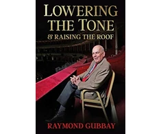 KNYGA Raymond Gubbay Lowering The Tone &amp; Raising The Roof
