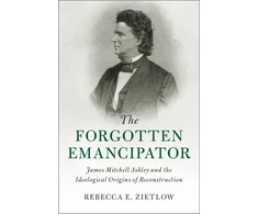KNYGA Rebecca E Zietlow Forgotten Emancipator