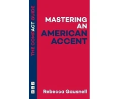 KNYGA Rebecca Gausnell Mastering an American Accent: The Compact Guide