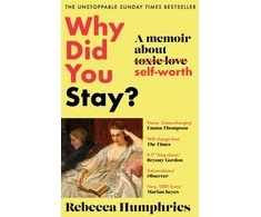 KNYGA Rebecca Humphries Why Did You Stay?: The instant Sunday Times bestseller