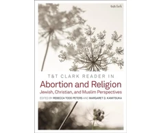 KNYGA Rebecca Todd Peters T&amp;T Clark Reader in Abortion and Religion