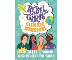 KNYGA Rebel Rebel Girls Rebel Girls Climate Warriors: 25 Tales of Women Who Protect the Earth