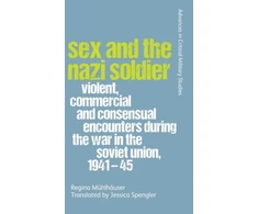 KNYGA Regina Mhlhuser Sex and the Nazi Soldier