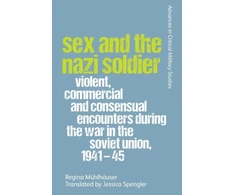 KNYGA Regina Muhlhauser Sex and the Nazi Soldier