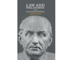 KNYGA Ren Brouwer Law and Philosophy in the Late Roman Republic