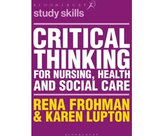 KNYGA Rena Frohman Critical Thinking for Nursing, Health and Social Care