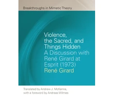 KNYGA Rene Girard Violence, the Sacred, and Things Hidden