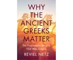 KNYGA Reviel Netz Why the Ancient Greeks Matter