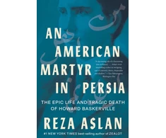 KNYGA Reza Aslan American Martyr in Persia
