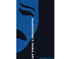 KNYGA Rhodri Lewis Shakespeare’s Tragic Art