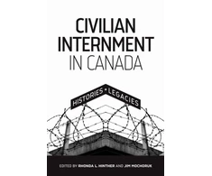 KNYGA Rhonda L Hinther Civilian Internment in Canada