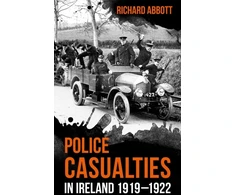 KNYGA Richard Abbott Police Casualties in Ireland 1919–1922