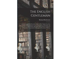 KNYGA Richard Brathwaite English Gentleman;; and The English Gentlewoman