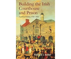 KNYGA Richard Butler Building the Irish Courthouse and Prison