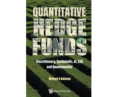 KNYGA Richard D Bateson Quantitative Hedge Funds: Discretionary, Systematic, Ai, Esg And Quantamental