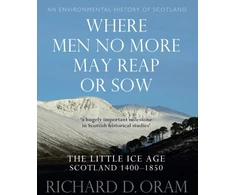 KNYGA Richard D Oram Where Men No More May Reap or Sow