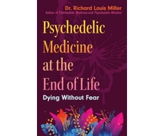 KNYGA Richard Louis Miller Psychedelic Medicine at the End of Life