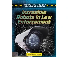 KNYGA Richard Spilsbury Incredible Robots in Law Enforcement