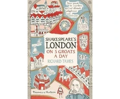 KNYGA Richard Tames Shakespeare's London on 5 Groats a Day