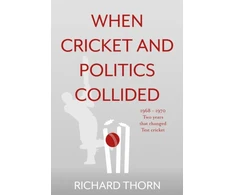 KNYGA Richard Thorn When Cricket and Politics Collided