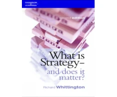 KNYGA Richard Whittington What Is Strategy and Does It Matter?