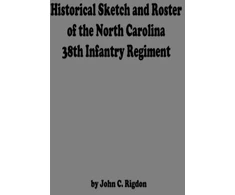 KNYGA Rigdon John C Historical Sketch And Roster Of The North Carolina 38th Infantry Regiment