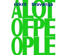 KNYGA Rirkrit Tiravanija: A LOT OF PEOPLE