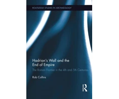KNYGA Rob Collins Hadrian's Wall and the End of Empire