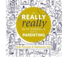 KNYGA Rob Parsons Really Really Busy Person's Book on Parenting