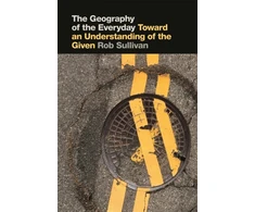 KNYGA Rob Sullivan Geography of the Everyday