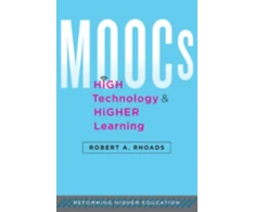 KNYGA Robert A Rhoads MOOCs, High Technology, and Higher Learning