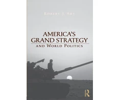 KNYGA Robert Art, Robert J. Art America's Grand Strategy and World Politics