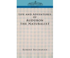 KNYGA Robert Buchanan Life and Adventures of Audubon the Naturalist